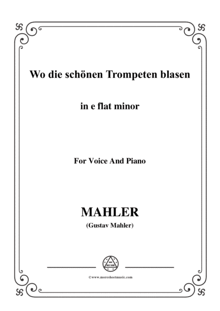 Mahler-Wo die schönen Trompeten blasen in e flat minor,for Voice and Piano (arr. MSM)