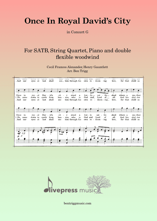 Once In Royal David's City (in G) – SATB, String 4tet, Piano, 2 flexible wind (arr. Ben Trigg)