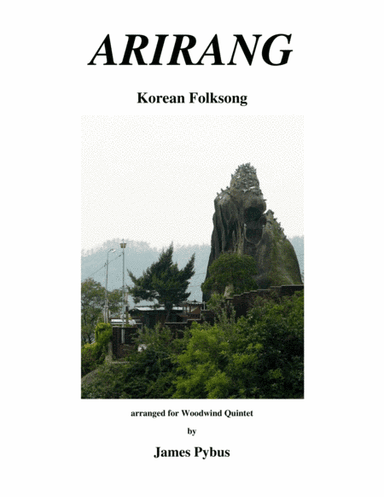 Arirang - Korean Folk Song (Woodwind Quintet arrangement) (arr. James Pybus)