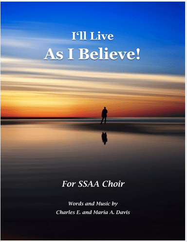 I'll Live As I Believe! - SSAA Choir