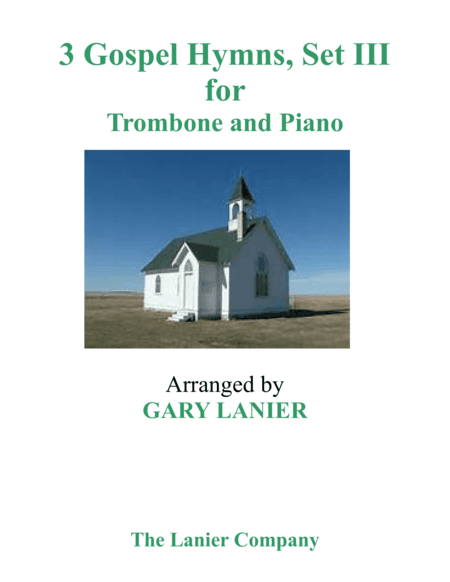 Gary Lanier: 3 GOSPEL HYMNS, SET III (Duets for Trombone & Piano) (arr. Gary Lanier)