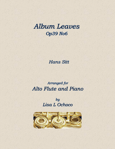Album Leaves Op39 No6 for Alto Flute and Piano (arr. Lisa L Ochoco)