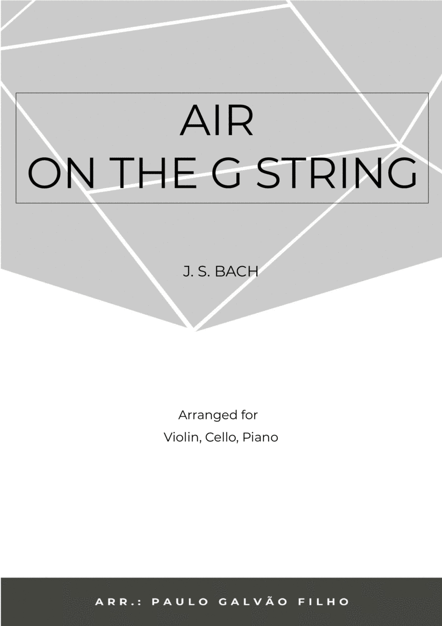 AIR ON THE G STRING - STRING PIANO TRIO (VIOLIN, CELLO & PIANO) (arr. Paulo Galvão Filho)