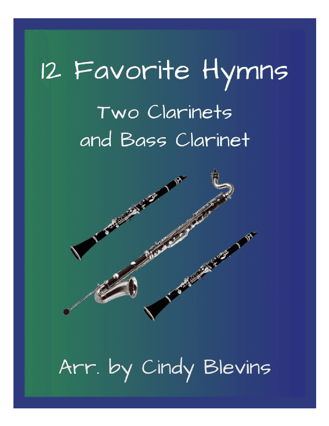12 Favorite Hymns, for Two Clarinets and Bass Clarinet (arr. Cindy Blevins)