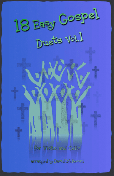 18 Easy Gospel Duets Vol.1 for Violin and Cello (arr. David McKeown)