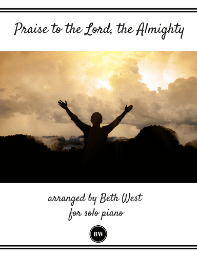 Praise to the Lord, the Almighty (arr. Beth West)