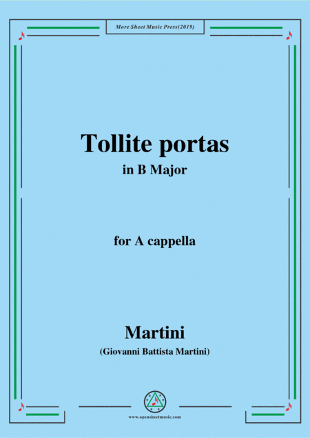 Martini-Tollite portas,in B Major,for A cappella (arr. MSM)