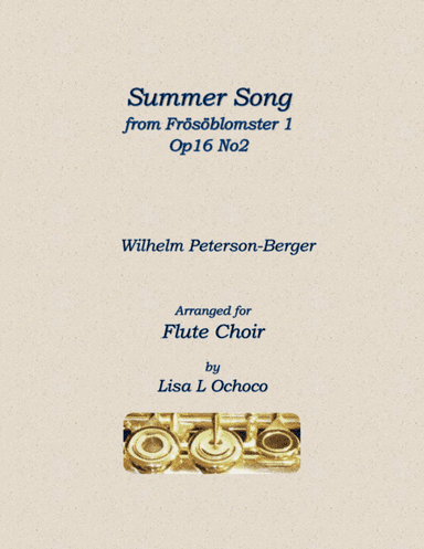 Summer Song from Frösöblomster 1, Op16 No2 for Flute Choir (arr. Lisa L Ochoco)