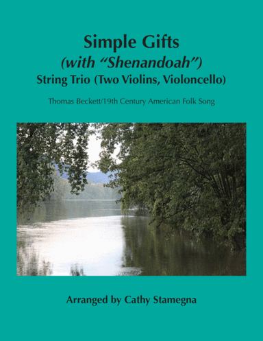 Simple Gifts (with "Shenandoah") (String Trio-Two Violins, Violoncello) (arr. Cathy Stamegna)