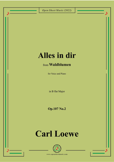 Loewe-Alles in dir,Op.107 No.2,in B flat Major (arr. OSM Press)