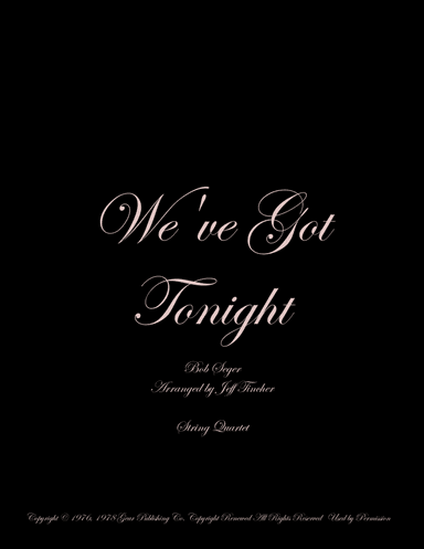 We've Got Tonight (arr. Jeff Tincher)