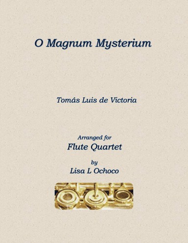 O Magnum Mysterium for Flute Quartet (arr. Lisa L Ochoco)