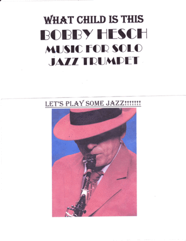 What Child Is This For Solo Jazz Trumpet (arr. Bobby Hesch)