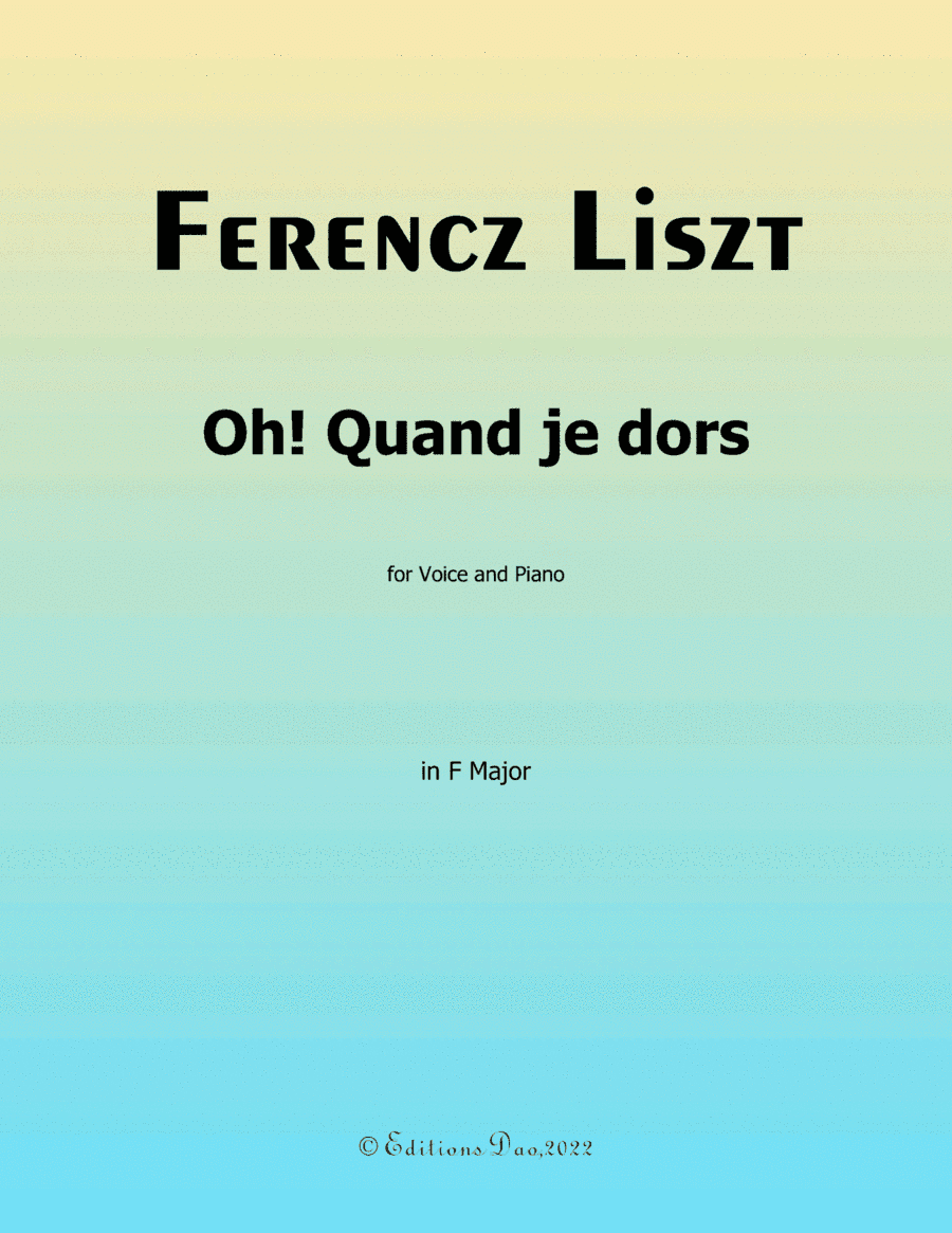 Oh! Quand je dors, by Liszt, in F Major (arr. Editions Dao)
