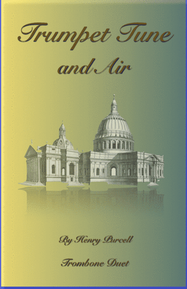 Trumpet Tune and Air, by Purcell; Trombone Duet (arr. David McKeown)