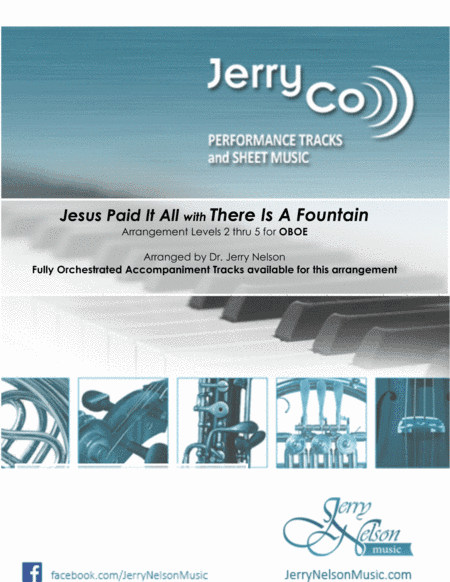 Jesus Paid It All with There Is A Fountain  (Arrangements Level 2-4 for OBOE + Written Acc) Hymn (arr. Dr Jerry Nelson)