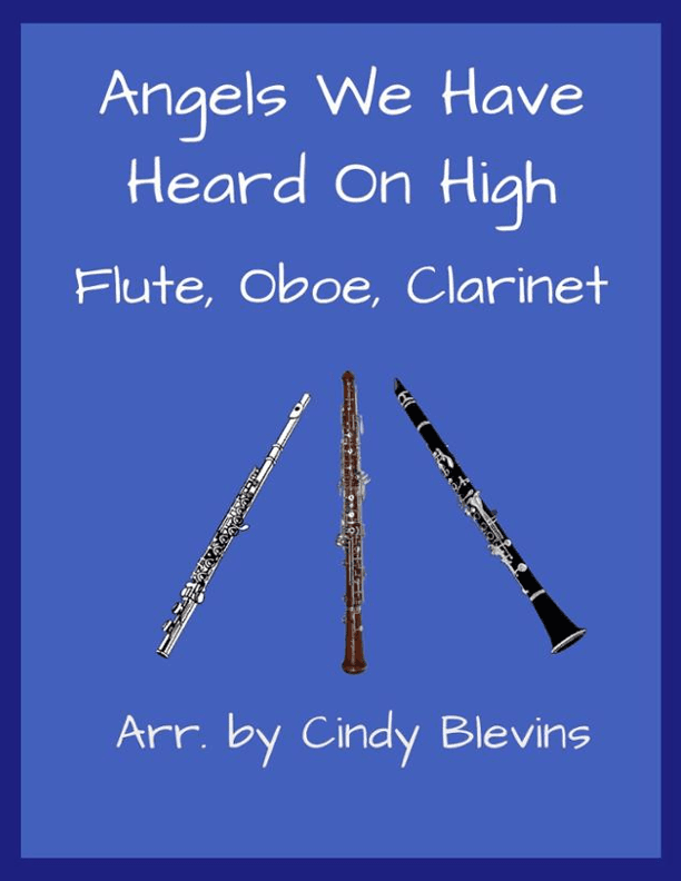 Angels We Have Heard On High, for Flute, Oboe and Clarinet (arr. Cindy Blevins)