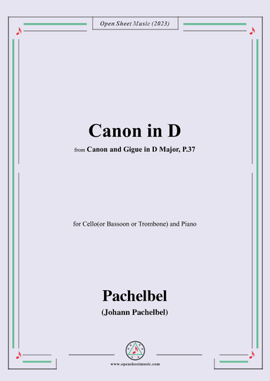 Pachelbel-Canon in D,P.37 No.1,for Cello(or Bassoon or Trombone) and Piano (arr. OSM Press)