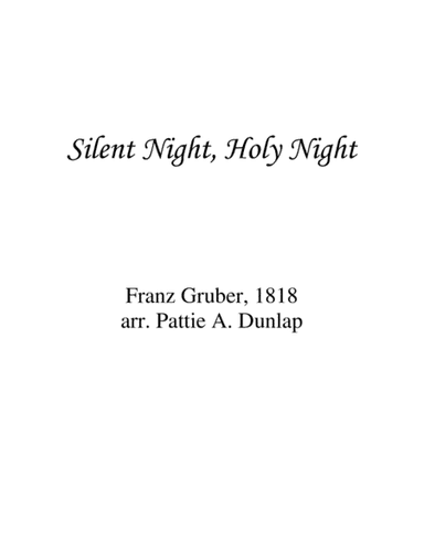Silent Night, medium voice/piano (arr. Pattie A. Dunlap)