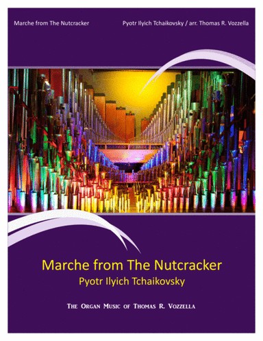 March from The Nutcracker Suite (Organ Solo) (arr. Thomas R. Vozzella)