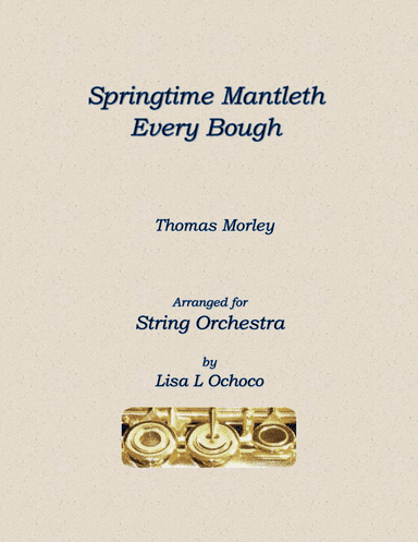 Springtime Mantleth Every Bough for String Orchestra (arr. Lisa L Ochoco)