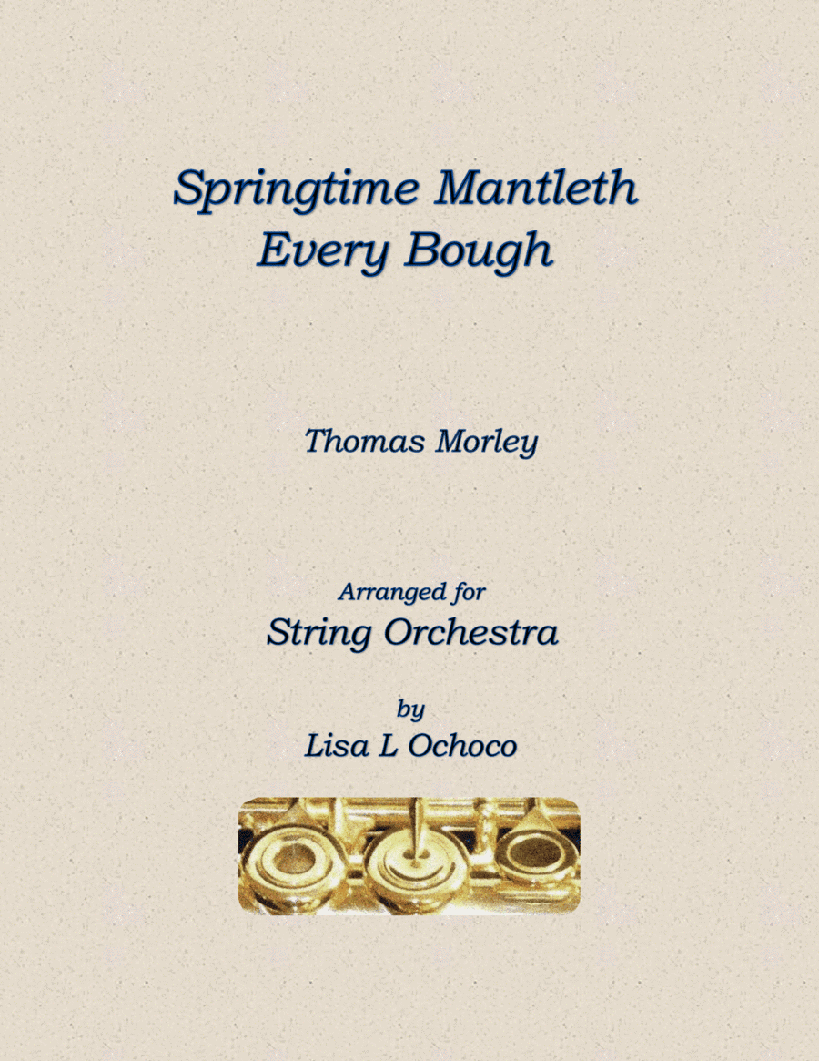 Springtime Mantleth Every Bough for String Orchestra (arr. Lisa L Ochoco)
