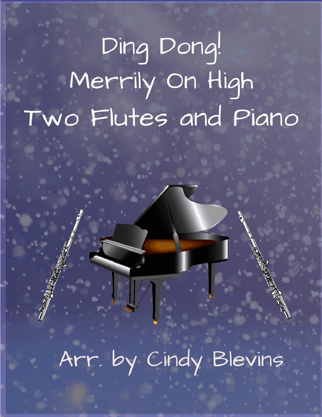 Ding Dong! Merrily On High, Two Flutes and Piano (arr. Cindy Blevins)