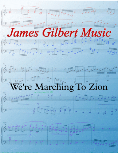 We're Marching To Zion (arr. James Gilbert)