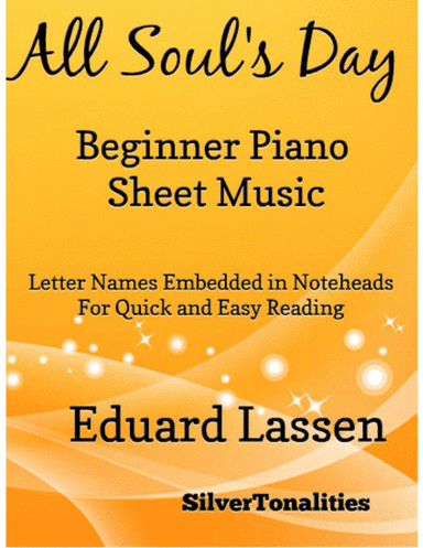 All Soul's Day Beginner Piano Sheet Music (arr. SilverTonalities)