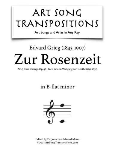 GRIEG: Zur Rosenzeit, Op. 48 no. 5 (transposed to B-flat minor) (arr. ArtSongTranspositions.com)