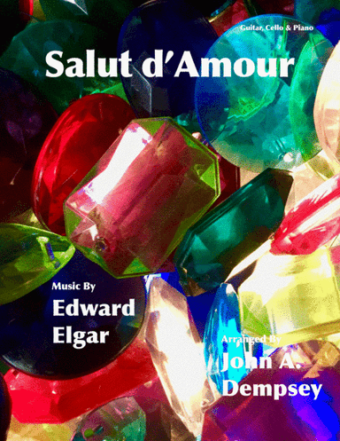 Salut d'Amour (Love's Greeting): Trio for Guitar, Cello and Piano (arr. John A. Dempsey)
