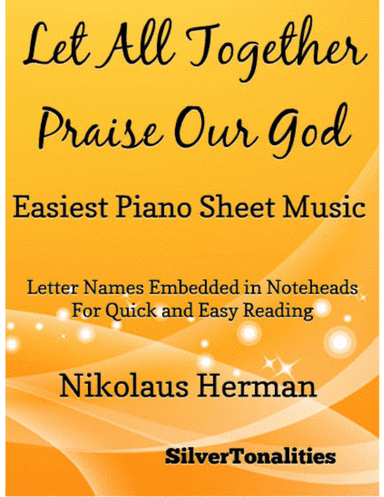 Let All Together Praise Our God Easy Piano Sheet Music (arr. SilverTonalities)