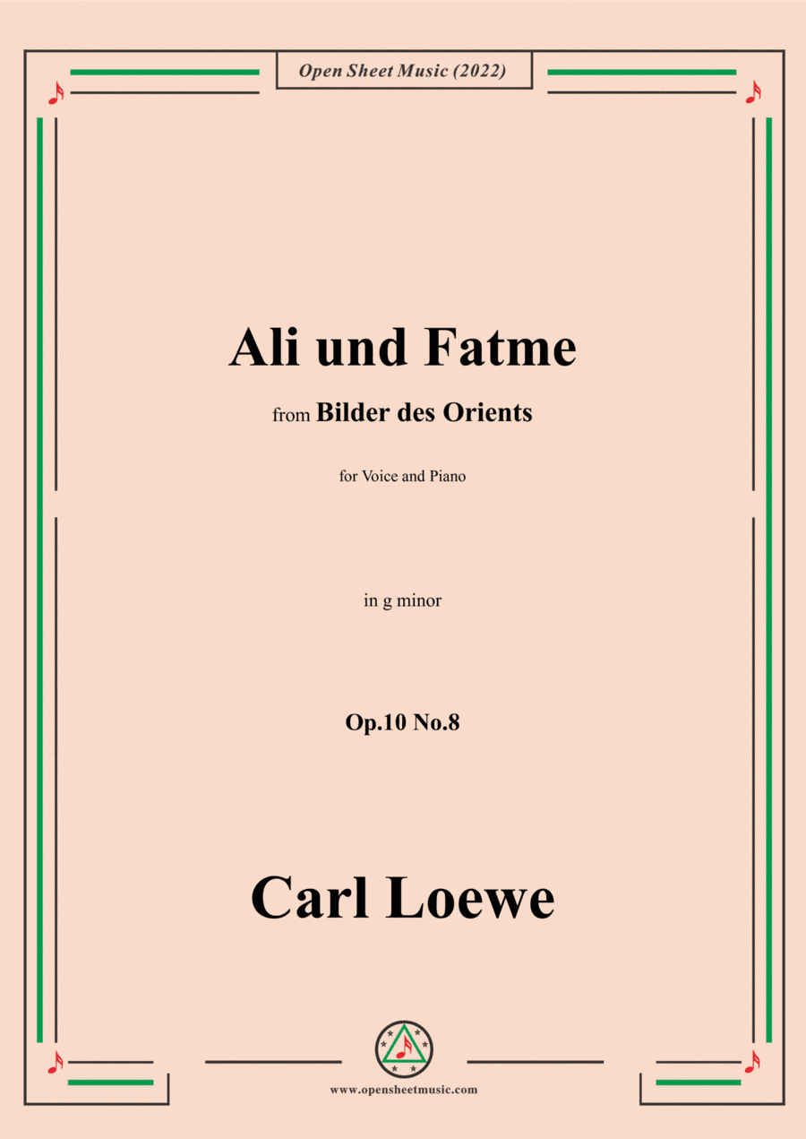 Loewe-Ali und Fatme,in g minor,Op.10 No.8,from Bilder des Orients,for Voice and Piano (arr. Open Cloud)