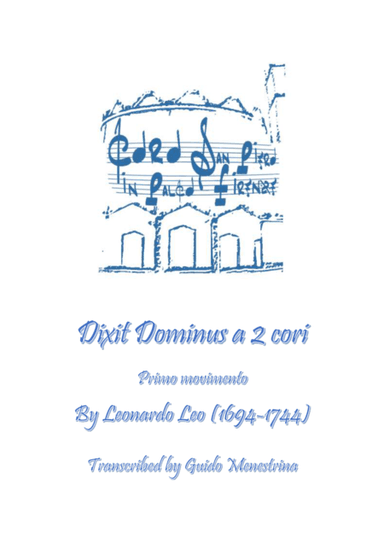 Leonardo Leo - Dixit Dominus a 2 cori, 1741, Primo movimento (arr. Guido Menestrina)