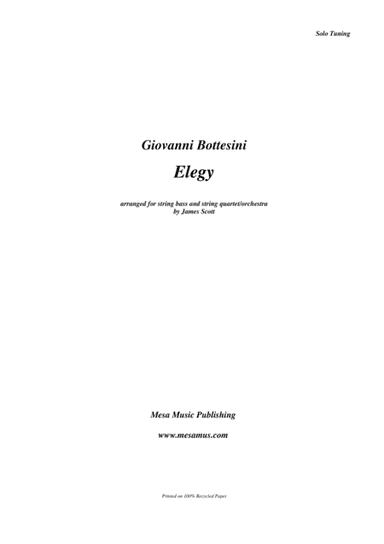 Giovanni Bottesini, Elegy,  for solo double bass in solo tuning and string quartet, quintet or strin (arr. James Scott)