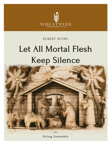 Let All Mortal Flesh Keep Silence (arr. WheatMyer Music)