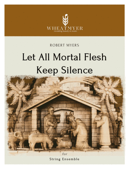 Let All Mortal Flesh Keep Silence (arr. WheatMyer Music)