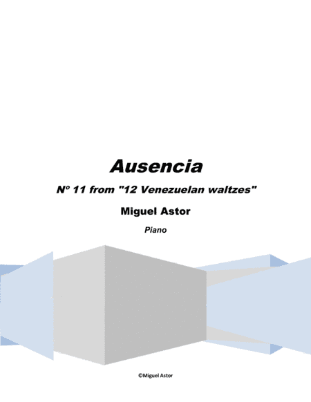 Ausencia ("Absence") - Venezuelan waltz Nº 11