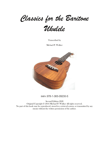 Classics for Baritone Ukulele in Tablature and Modern Notation - 2nd Edition (arr. Michael P. Walker)