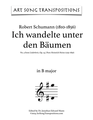 SCHUMANN: Ich wandelte unter den Bäumen, Op. 24 no. 3 (transposed to B major) (arr. ArtSongTranspositions.com)