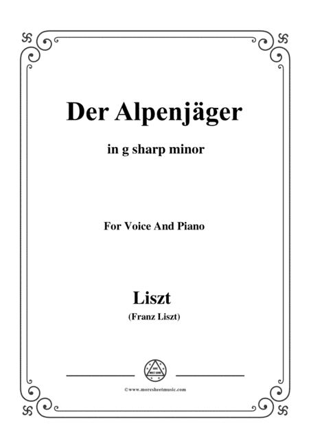 Liszt-Der Alpenjäger in g sharp minor,for Voice and Piano (arr. MSM)