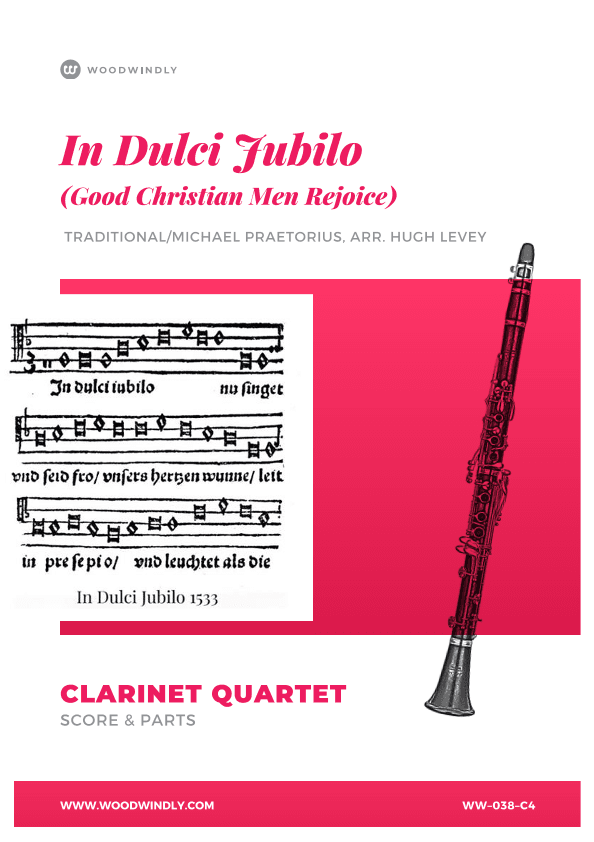 In Dulci Jubilo (Good Christian Men Rejoice) for Clarinet Quartet (arr. Hugh Levey)