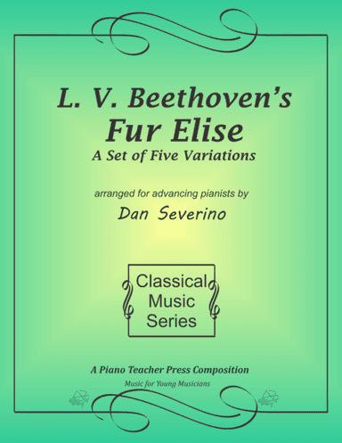 Fur Elise Variations (arr. Piano Teacher Press)