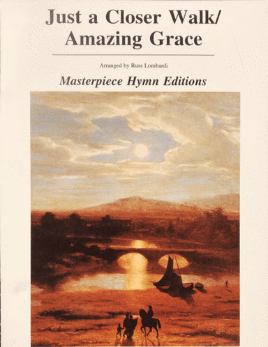 Just a Closer Walk and Amazing Grace Masterpiece Piano Solos (arr. Russ Lombardi)