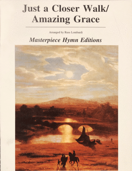 Just a Closer Walk and Amazing Grace Masterpiece Piano Solos (arr. Russ Lombardi)