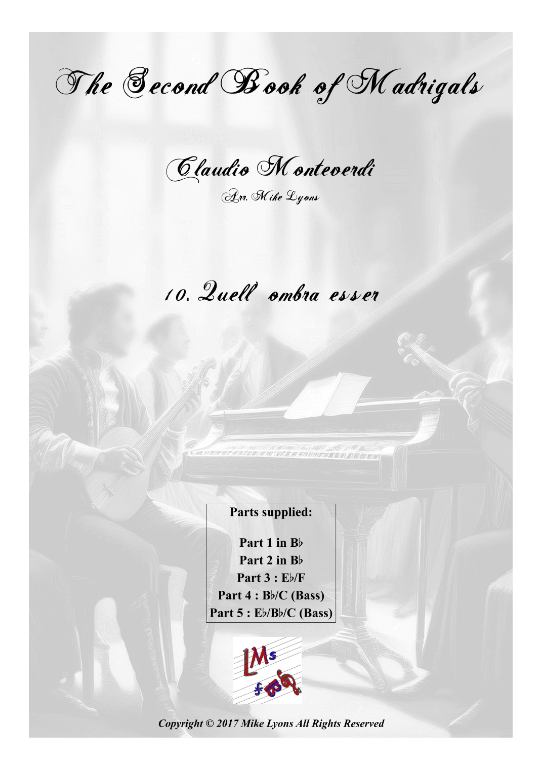 Monteverdi Second Book of Madrigals - No 10 Quell ombra esser (arr. Mike Lyons)