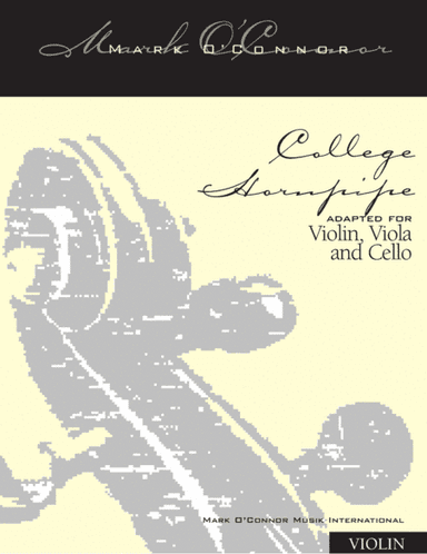 College Hornpipe (violin part - vln, vla, cel) (arr. Mark O'Connor, Edgar Meyer)
