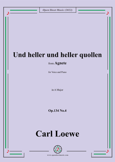 Loewe-Und heller und heller quollen,in A Major,Op.134 No.4,from Agnete (arr. OSM Press)