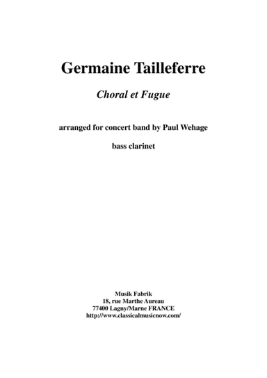 Germaine Tailleferre : Choral et Fugue, arranged for concert band by Paul Wehage - bass clarinet in