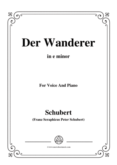 Schubert-Der Wanderer(The Wanderer),Op.4 No.1,in e minor,for Voice&Piano (arr. MSM)
